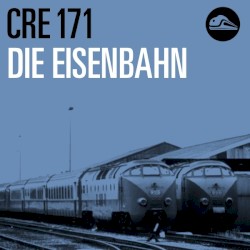 CRE171 Die Eisenbahn