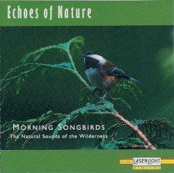 Morning Songbirds — The Natural Sounds of the Wilderness