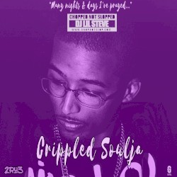 Crippled Soulja (Chopped Not Slopped)