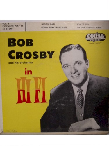 Bob Crosby And His Orchestra in Hi-Fi, Vol. 1