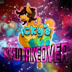 Icky’s World Takeover