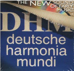 Deutsche Harmonia Mundi: The New Sound of Early Music