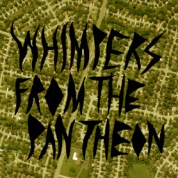 Whimpers From The Pantheon