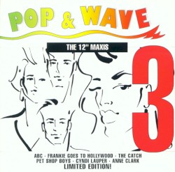 Pop & Wave 3: The 12″ Maxis
