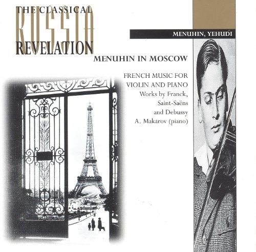 Menuhin in Moscow: French Music for Violin and Piano