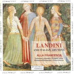 Francesco Landini and Italian Ars Nova (Alla Francesca)