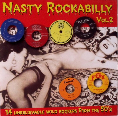 Nasty Rockabilly, Vol.2: 14 Unbelievable Wild Rockers From the 50’s
