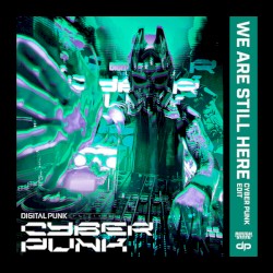 We Are Still Here (Cyber Punk edit)