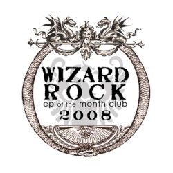 The Best of the 2008 Wizard Rock EP of the Month Club