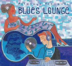 Putumayo Presents: Blues Lounge