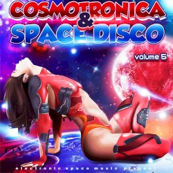 Cosmotronica & Space Disco, Vol. 5