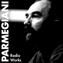 Radio Works • Musico‐Picassa (1978) • Ici la radio (1982–86) • È pericoloso sporgersi (1991)