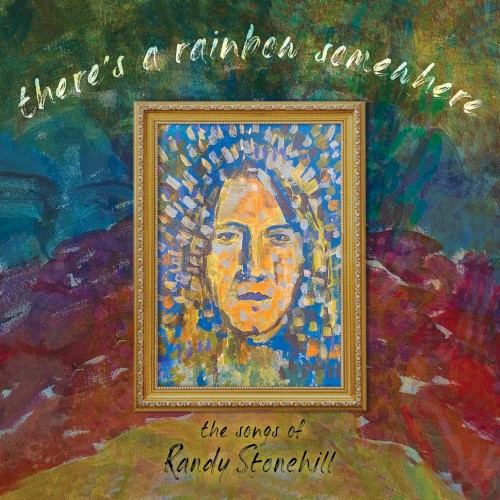 There's a Rainbow Somewhere: The Songs of Randy Stonehill