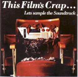 This Films Crap . . . Lets sample the Soundtrack