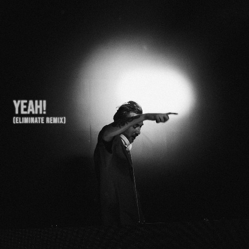 YEAH! (ELIMINATE REMIX)