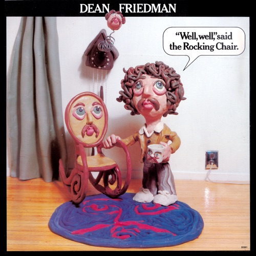 Dean Friedman / “Well, Well,” Said the Rocking Chair.