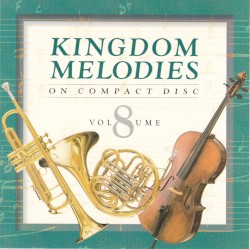 Kingdom Melodies on Compact Disk, Volume 8