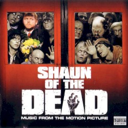 Shaun of the Dead: Music From the Motion Picture