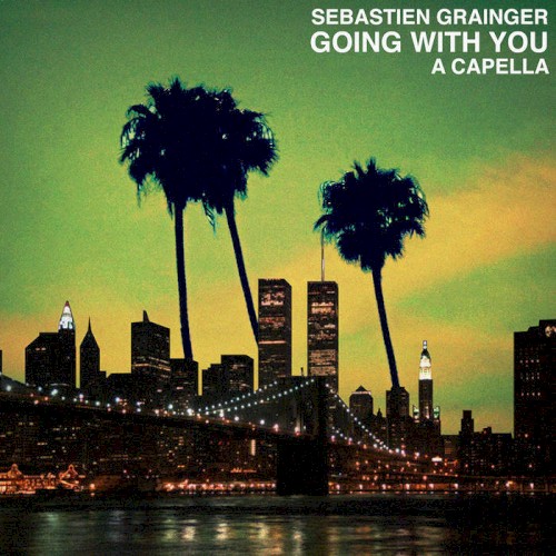Going With You - A Capella