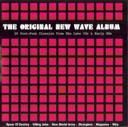 The Original New Wave Album: 20 Post-Punk Classics from the Late 70s & Early 80s