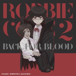 ROBBIECORE 2 ...back for Blood