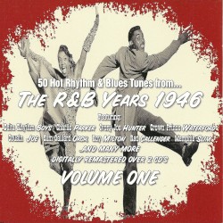 50 Hot Rhythm & Blues Tunes from... The R&B Years 1946, Volume One