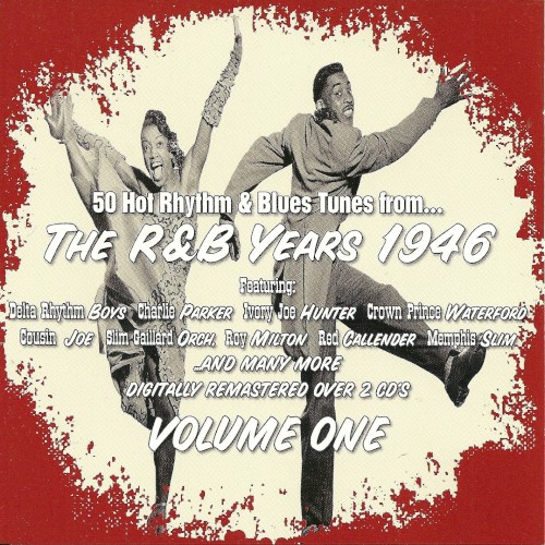 50 Hot Rhythm & Blues Tunes from... The R&B Years 1946, Volume One
