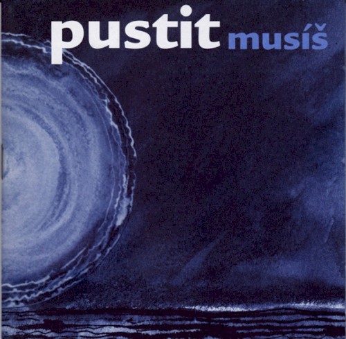 Pustit musíš