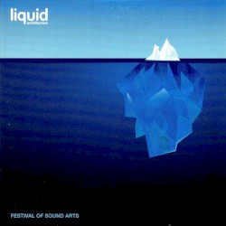 Liquid Architecture: Festival of Sound Arts