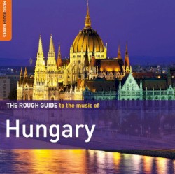 The Rough Guide to the Music of Hungary
