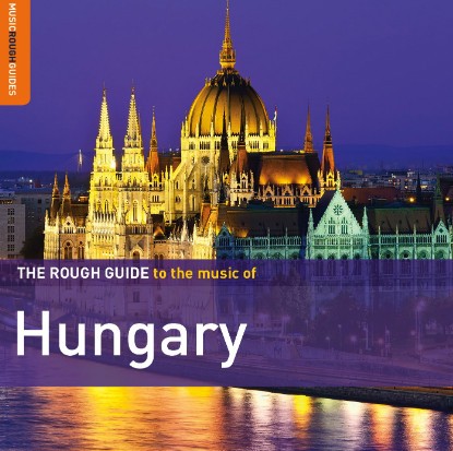 The Rough Guide to the Music of Hungary