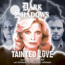 Dark Shadows: Tainted Love