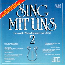 Sing mit uns 2: Das große Wunschkonzert der Chöre