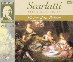Complete Sonatas, Volume VII: Sonatas K 270-317