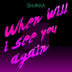 When Will I See You Again