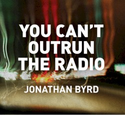 You Can't Outrun The Radio