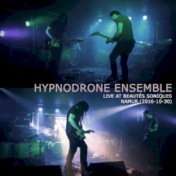 Live at Beautés Soniques, Namur (2016-10-30)