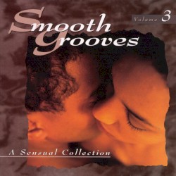 Smooth Grooves: A Sensual Collection, Volume 3
