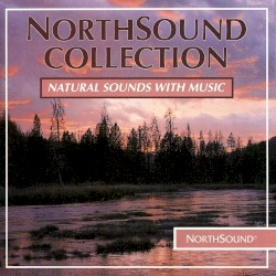 NorthSound Collection: Natural Sounds with Music