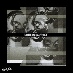 NotHumanAnymore.
