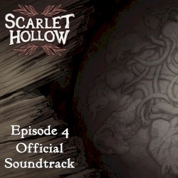 Scarlet Hollow Episode 4 (Original Video Game Soundtrack)