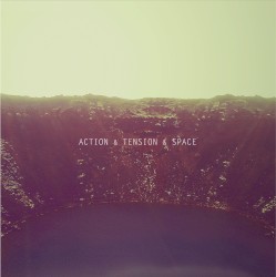 Action & Tension & Space