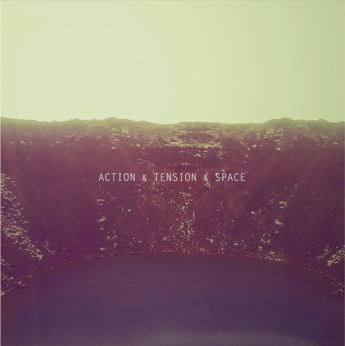 Action & Tension & Space
