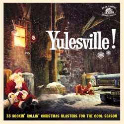 Yulesville! 33 Rockin’ Rollin’ Christmas Blasters for the Cool Season