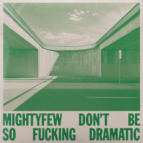 Don’t Be So Fucking Dramatic
