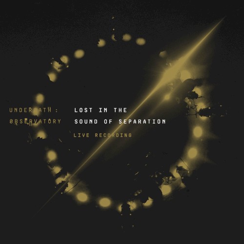 Lost in the Sound of Separation Live Recording