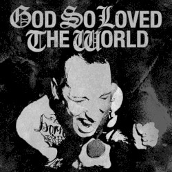 God So Loved The World