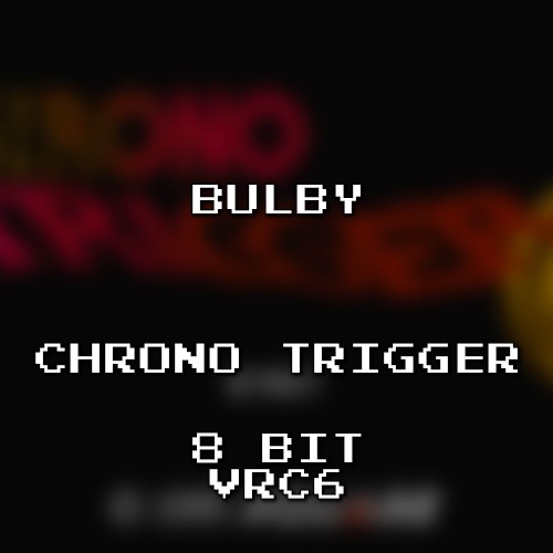 Chrono Trigger 8 Bit VRC6