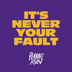 It's Never Your Fault