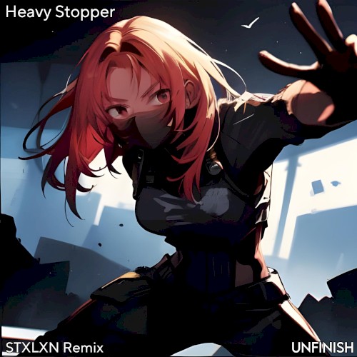 Heavy Stopper (STXLXN remix)